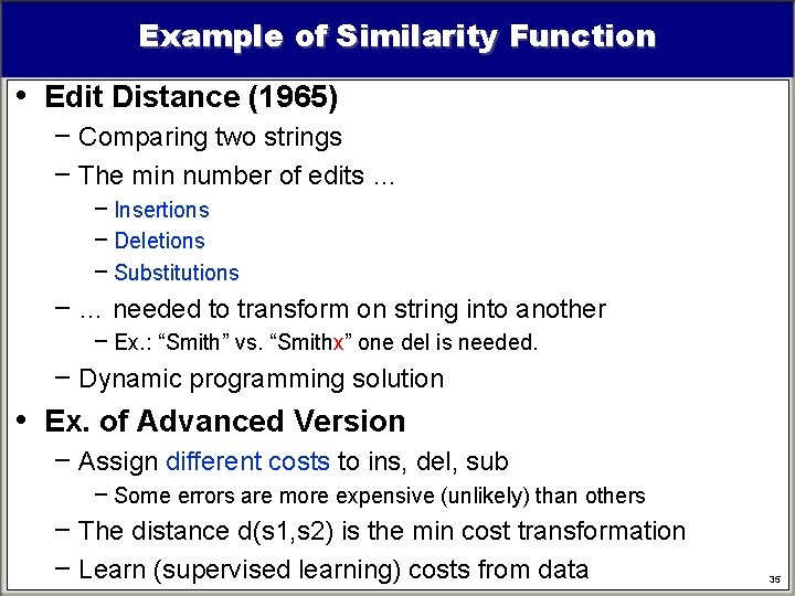 Example of Similarity Function • Edit Distance (1965) − Comparing two strings − The Example of Similarity Function • Edit Distance (1965) − Comparing two strings − The