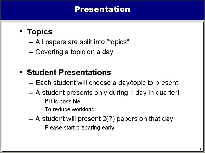 Presentation • Topics – All papers are split into “topics” – Covering a topic Presentation • Topics – All papers are split into “topics” – Covering a topic