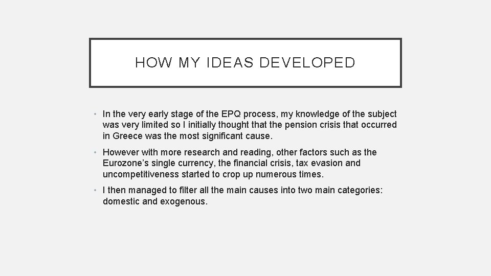 HOW MY IDEAS DEVELOPED • In the very early stage of the EPQ process,