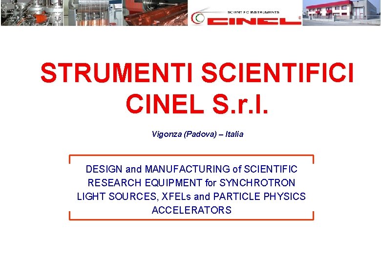 STRUMENTI SCIENTIFICI CINEL S. r. l. Vigonza (Padova) – Italia DESIGN and MANUFACTURING of