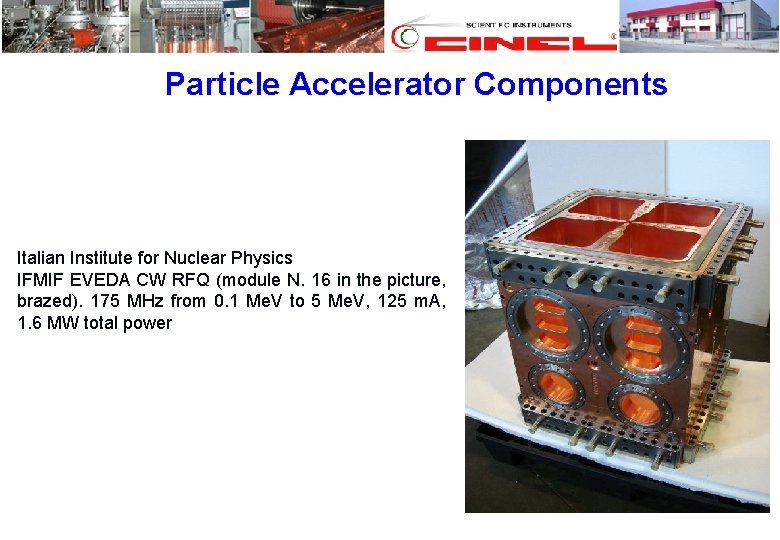 Particle Accelerator Components Italian Institute for Nuclear Physics IFMIF EVEDA CW RFQ (module N.