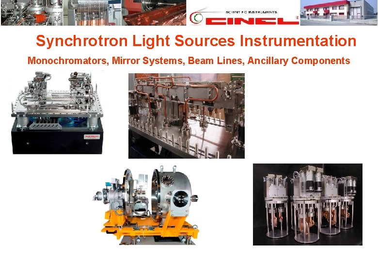 Synchrotron Light Sources Instrumentation Monochromators, Mirror Systems, Beam Lines, Ancillary Components 