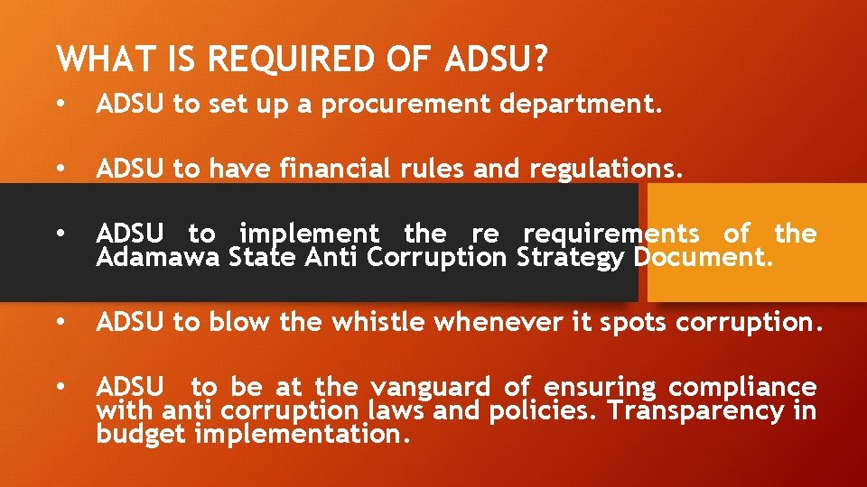WHAT IS REQUIRED OF ADSU? • ADSU to set up a procurement department. •