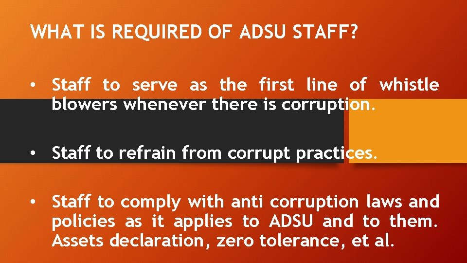 WHAT IS REQUIRED OF ADSU STAFF? • Staff to serve as the first line