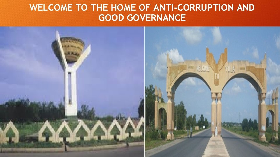 WELCOME TO THE HOME OF ANTI-CORRUPTION AND GOOD GOVERNANCE 