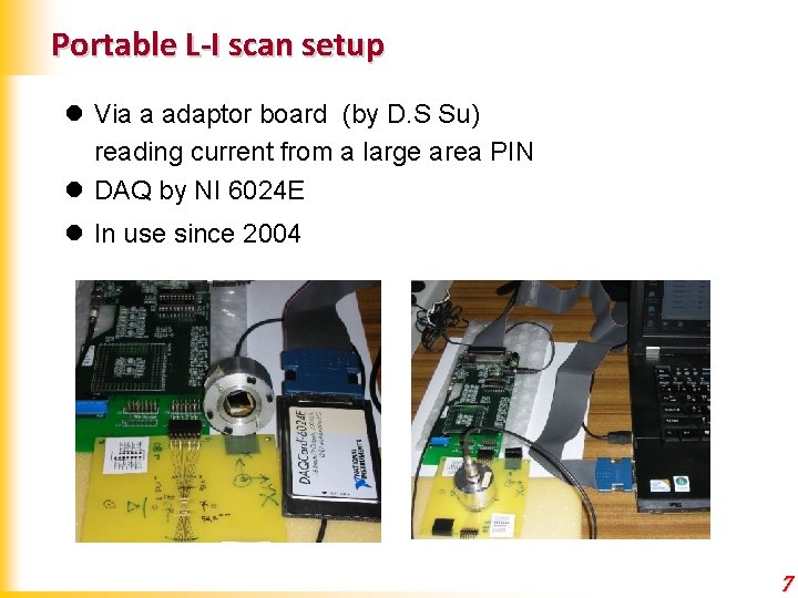 Portable L-I scan setup l Via a adaptor board (by D. S Su) reading