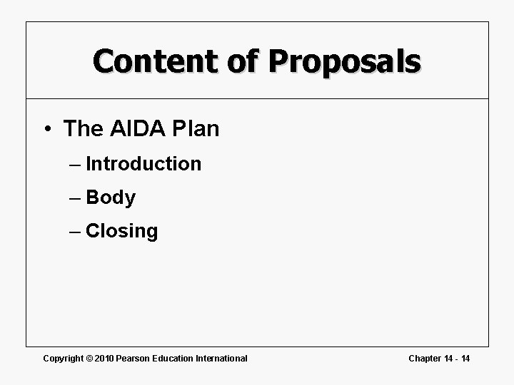 Content of Proposals • The AIDA Plan – Introduction – Body – Closing Copyright