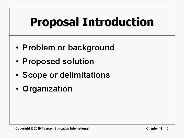 Proposal Introduction • Problem or background • Proposed solution • Scope or delimitations •