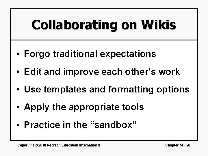 Collaborating on Wikis • Forgo traditional expectations • Edit and improve each other’s work