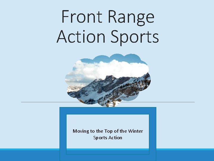 Front Range Action Sports Moving to the Top of the Winter Sports Action 