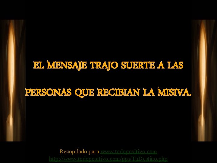 EL MENSAJE TRAJO SUERTE A LAS PERSONAS QUE RECIBIAN LA MISIVA. Recopilado para www.