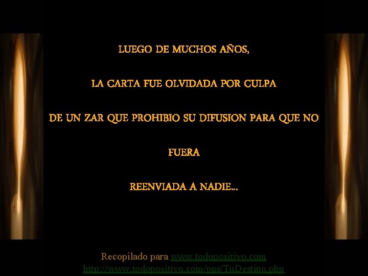 LUEGO DE MUCHOS AÑOS, LA CARTA FUE OLVIDADA POR CULPA DE UN ZAR QUE