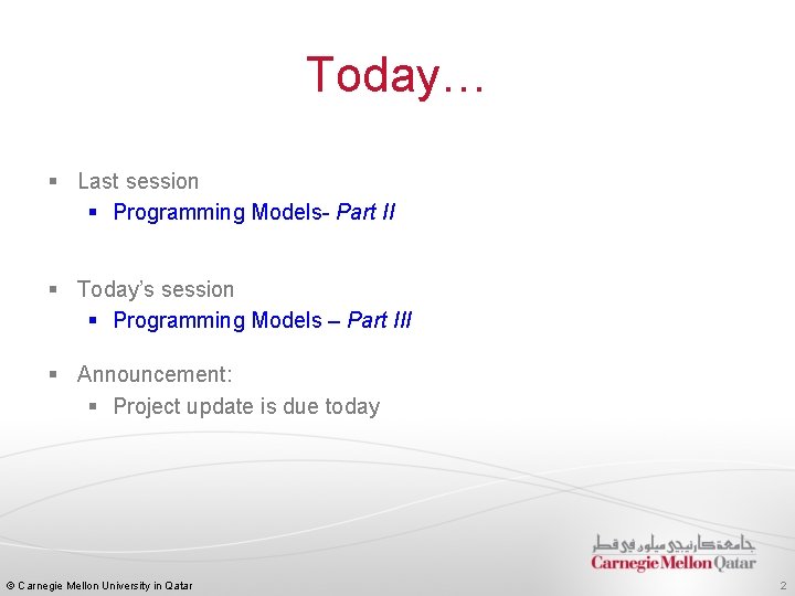 Today… § Last session § Programming Models- Part II § Today’s session § Programming