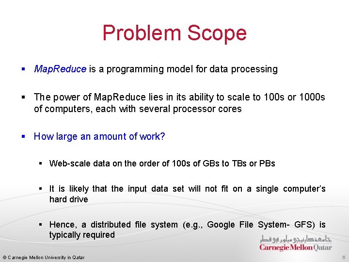 Problem Scope § Map. Reduce is a programming model for data processing § The