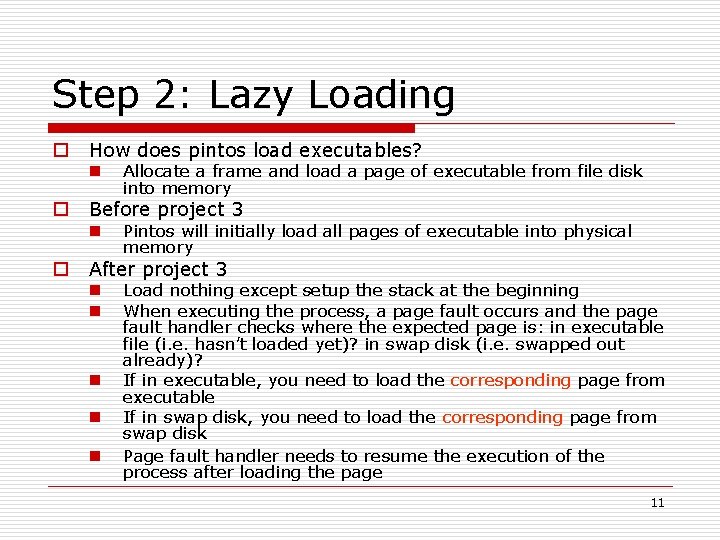 Step 2: Lazy Loading o How does pintos load executables? n o Before project