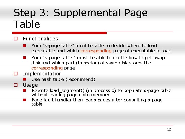 Step 3: Supplemental Page Table o o o Functionalities n Your “s-page table” must