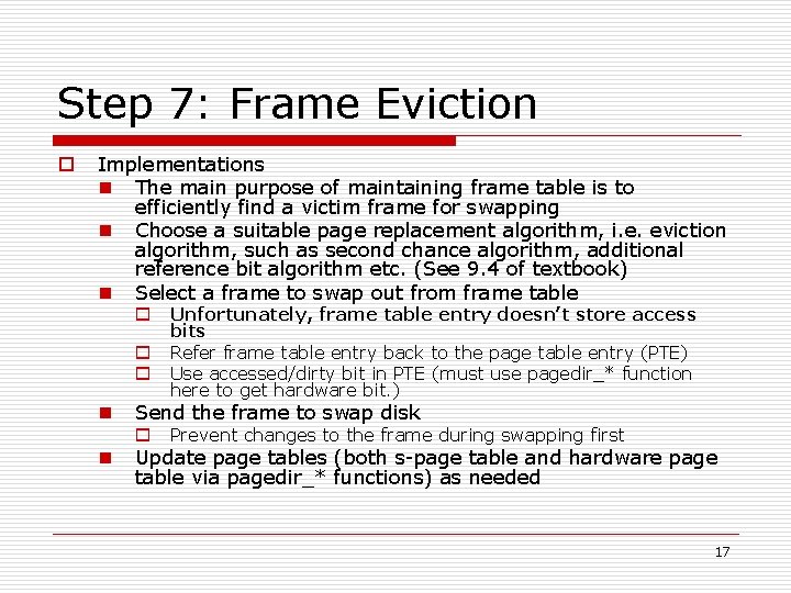 Step 7: Frame Eviction o Implementations n The main purpose of maintaining frame table