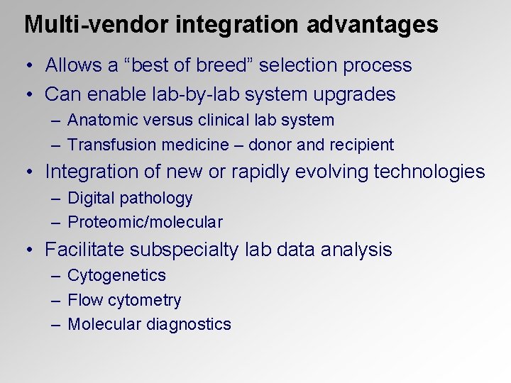 Multi-vendor integration advantages • Allows a “best of breed” selection process • Can enable