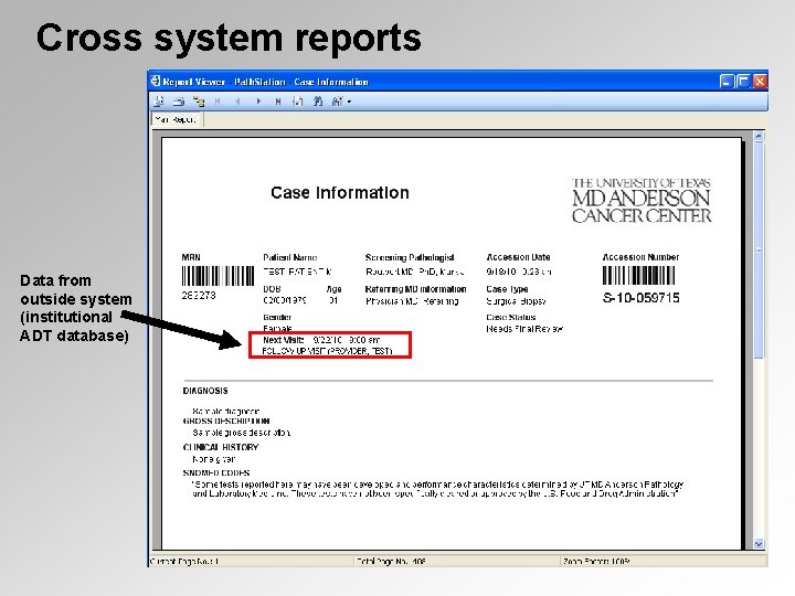 Cross system reports Data from outside system (institutional ADT database) 