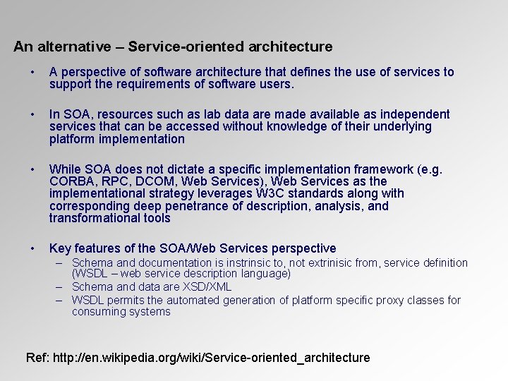An alternative – Service-oriented architecture • A perspective of software architecture that defines the
