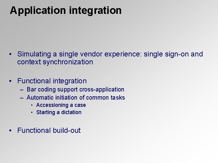 Application integration • Simulating a single vendor experience: single sign-on and context synchronization •