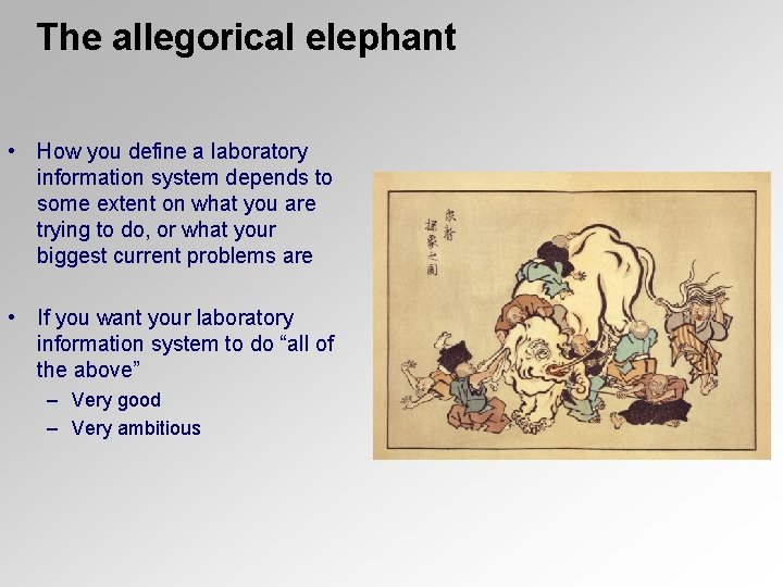 The allegorical elephant • How you define a laboratory information system depends to some