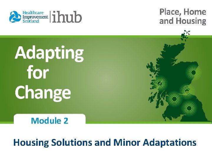 Module 2 Housing Solutions and Minor Adaptations 