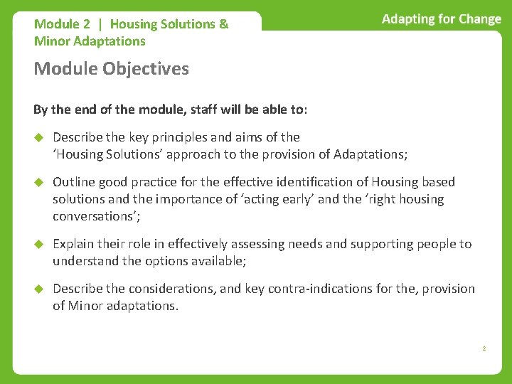 Module 2 | Housing Solutions & Minor Adaptations Module Objectives By the end of