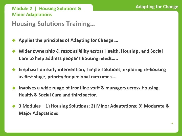 Module 2 | Housing Solutions & Minor Adaptations Housing Solutions Training… Applies the principles