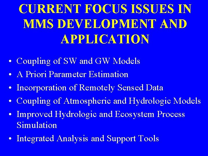 CURRENT FOCUS ISSUES IN MMS DEVELOPMENT AND APPLICATION • • • Coupling of SW