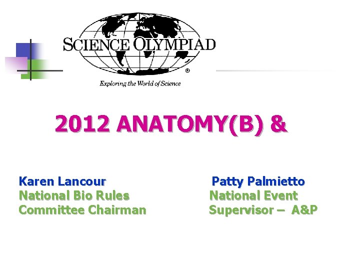  2012 ANATOMY(B) & Karen Lancour Patty Palmietto National Bio Rules National Event Committee
