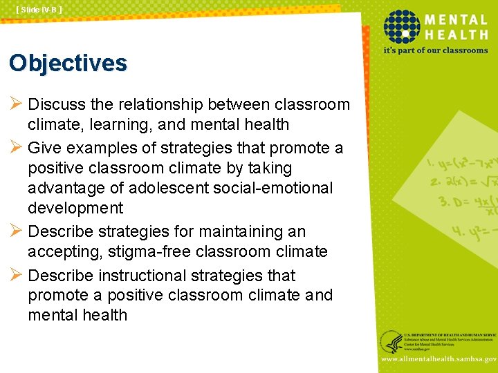 [ Slide IV-B ] Objectives Ø Discuss the relationship between classroom climate, learning, and