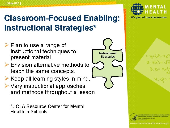[ Slide IV-F ] Classroom-Focused Enabling: Instructional Strategies* Ø Plan to use a range