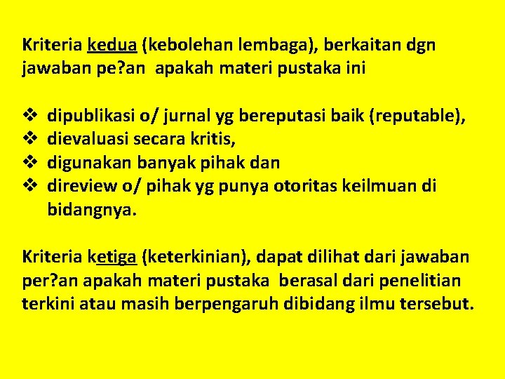 Kriteria kedua (kebolehan lembaga), berkaitan dgn jawaban pe? an apakah materi pustaka ini v