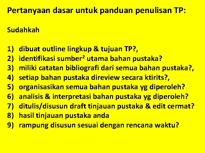 Pertanyaan dasar untuk panduan penulisan TP: Sudahkah 1) 2) 3) 4) 5) 6) 7)