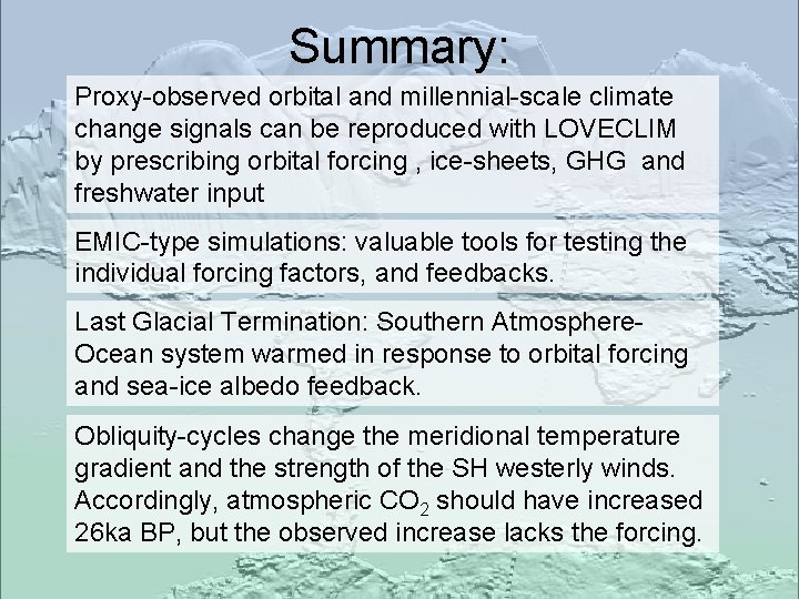 Summary: Proxy-observed orbital and millennial-scale climate change signals can be reproduced with LOVECLIM by