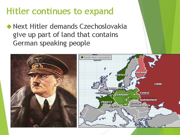 Hitler continues to expand Next Hitler demands Czechoslovakia give up part of land that