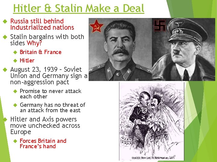 Hitler & Stalin Make a Deal Russia still behind Industrialized nations Stalin bargains with