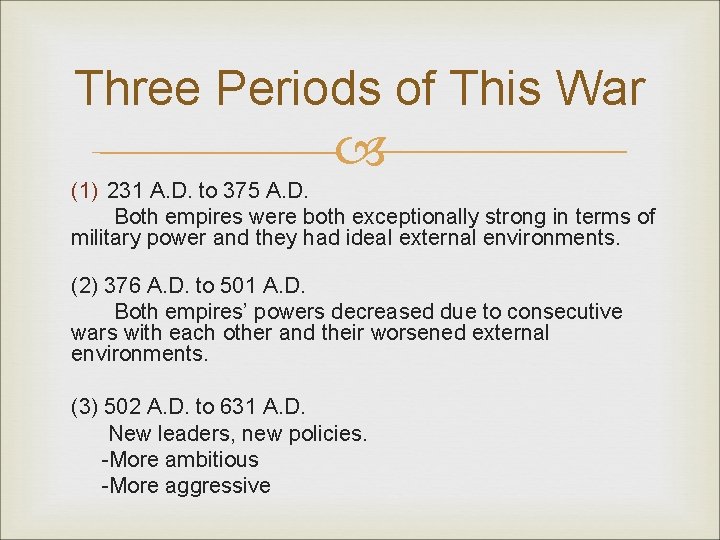 Three Periods of This War (1) 231 A. D. to 375 A. D. Both