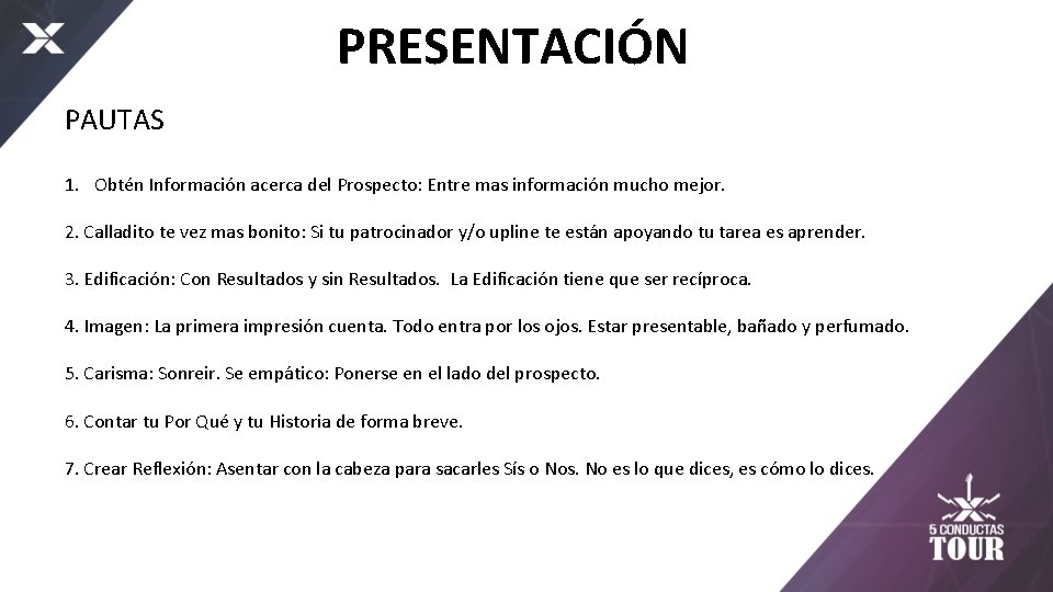 PRESENTACIÓN PAUTAS 1. Obtén Información acerca del Prospecto: Entre mas información mucho mejor. 2.