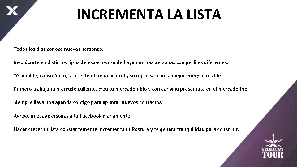 INCREMENTA LA LISTA Todos los días conoce nuevas personas. Involúcrate en distintos tipos de