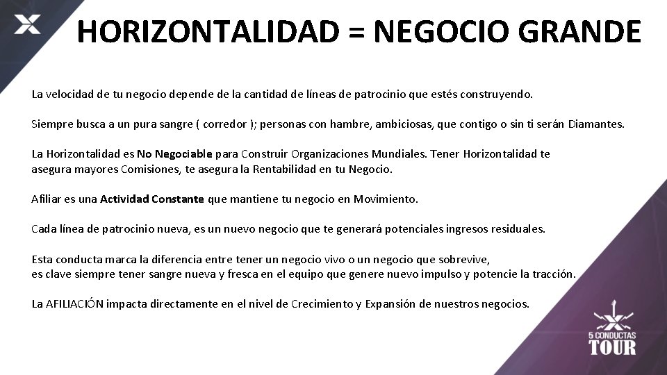 HORIZONTALIDAD = NEGOCIO GRANDE La velocidad de tu negocio depende de la cantidad de