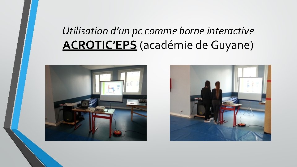 Utilisation d’un pc comme borne interactive ACROTIC’EPS (académie de Guyane) 