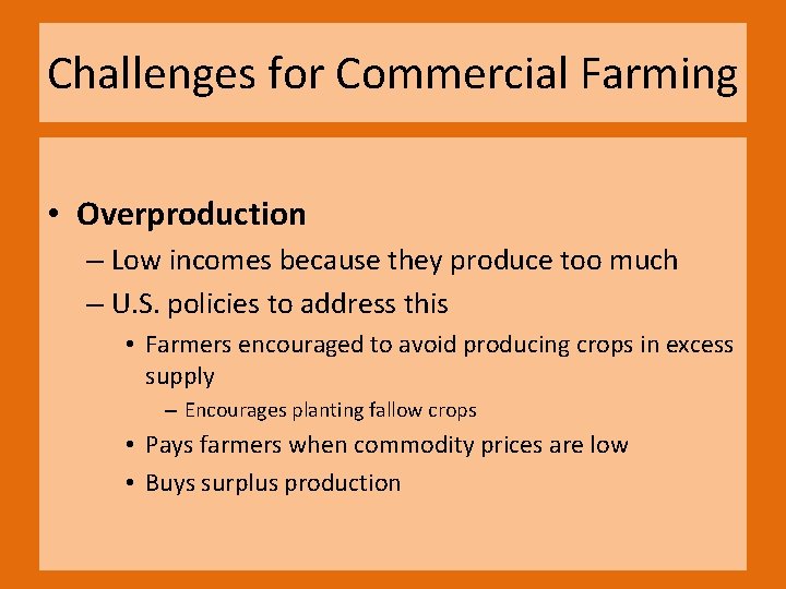 Challenges for Commercial Farming • Overproduction – Low incomes because they produce too much