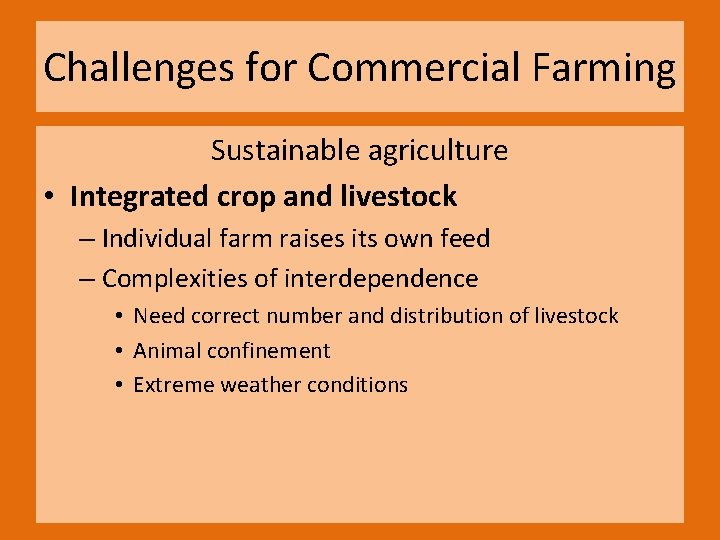 Challenges for Commercial Farming Sustainable agriculture • Integrated crop and livestock – Individual farm