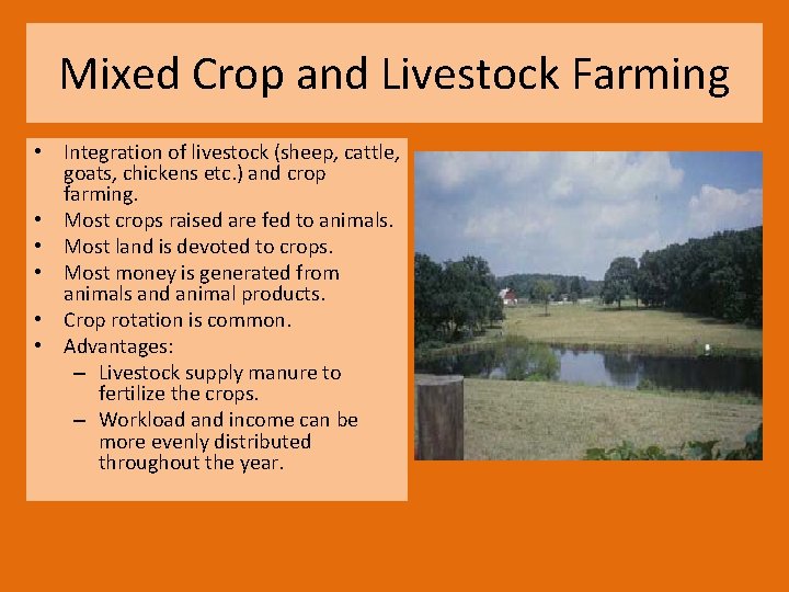 Mixed Crop and Livestock Farming • Integration of livestock (sheep, cattle, goats, chickens etc.