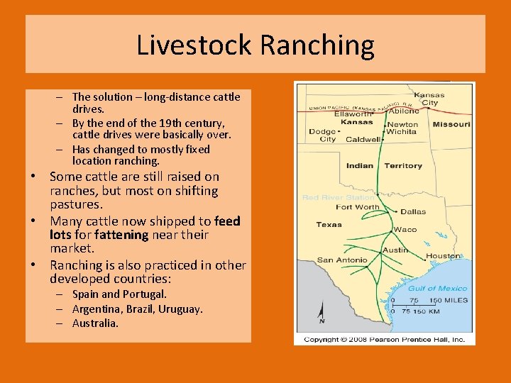 Livestock Ranching – The solution – long-distance cattle drives. – By the end of