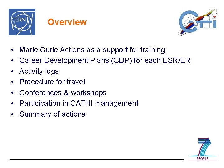 Overview • • Marie Curie Actions as a support for training Career Development Plans