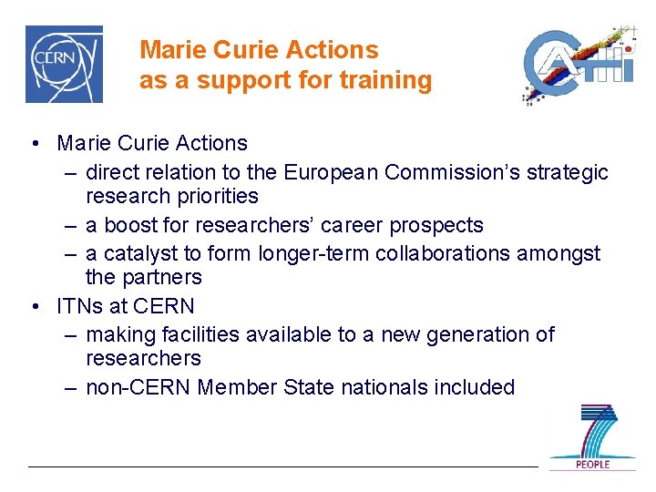 Marie Curie Actions as a support for training • Marie Curie Actions – direct