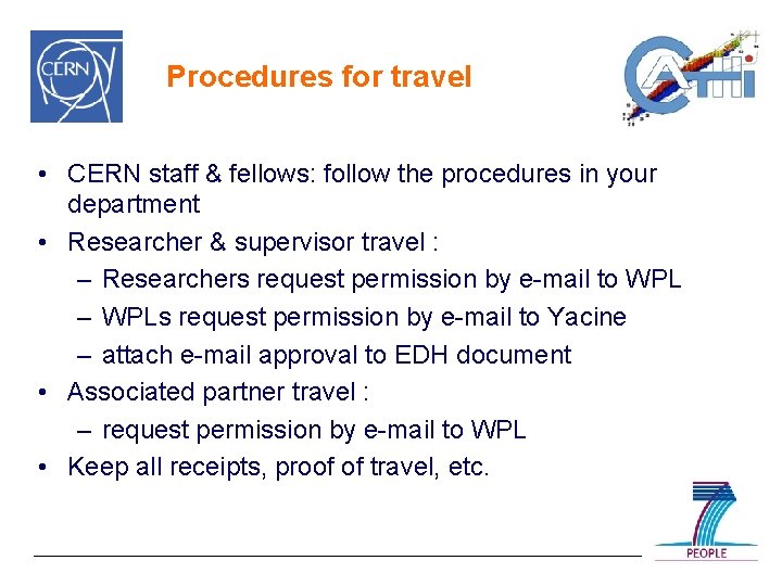 Procedures for travel • CERN staff & fellows: follow the procedures in your department